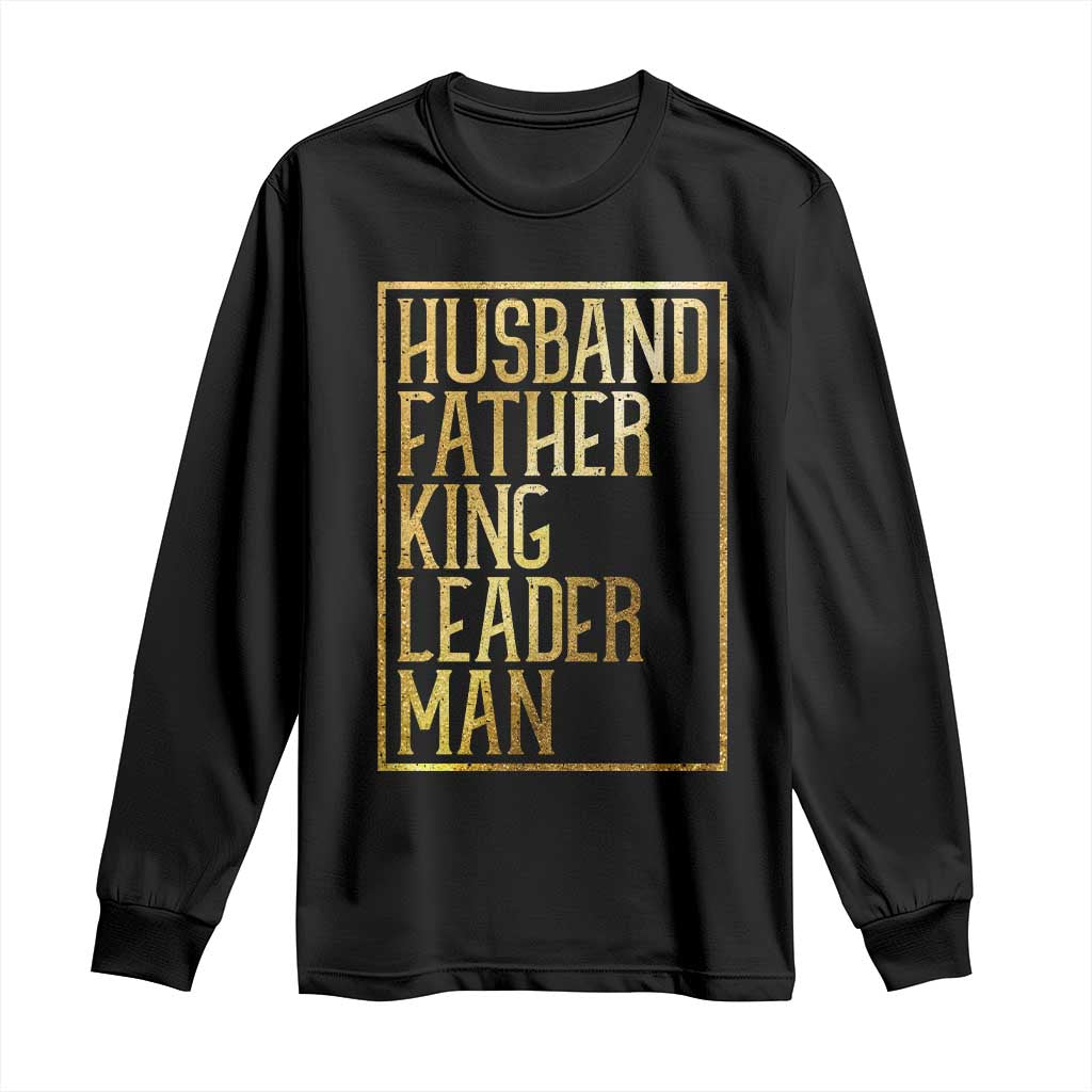 Husband Father King Leader Man Long Sleeve Shirt Proud Black Dad Gift