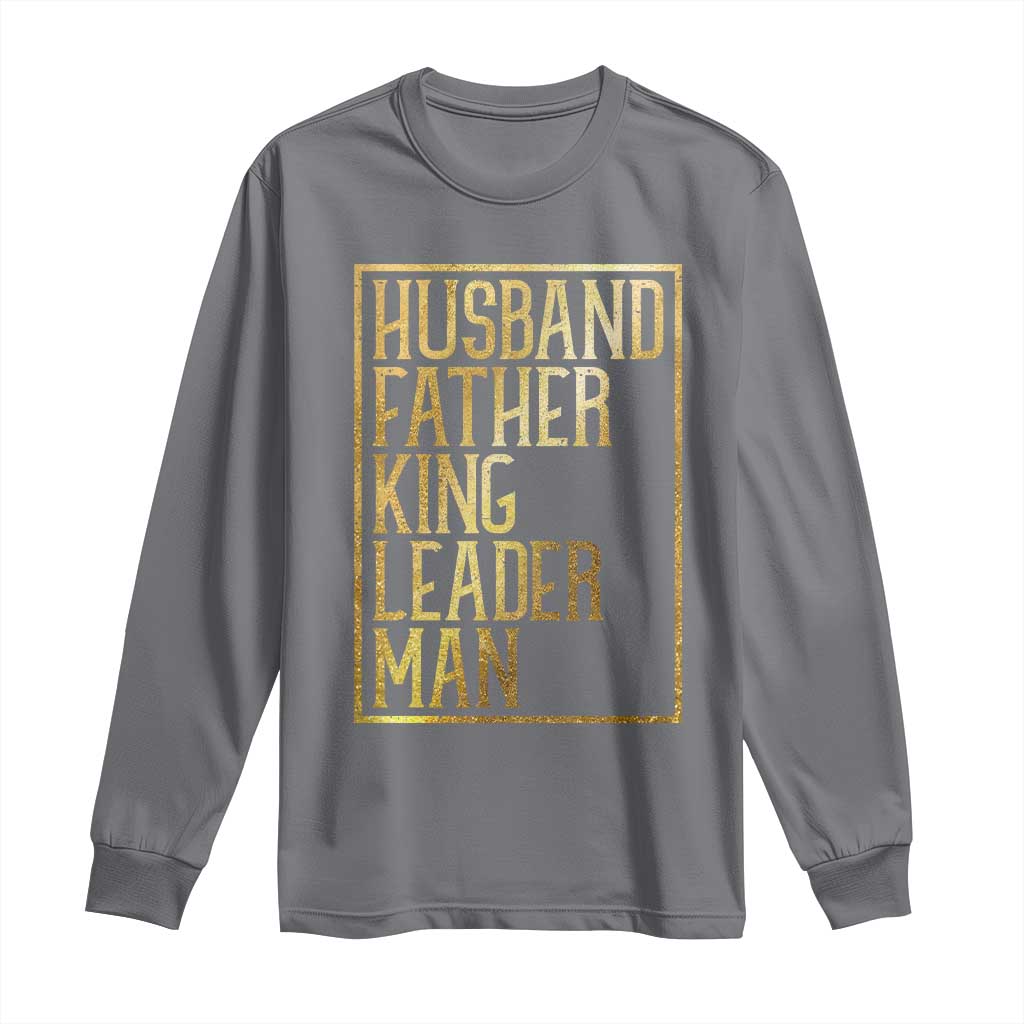 Husband Father King Leader Man Long Sleeve Shirt Proud Black Dad Gift