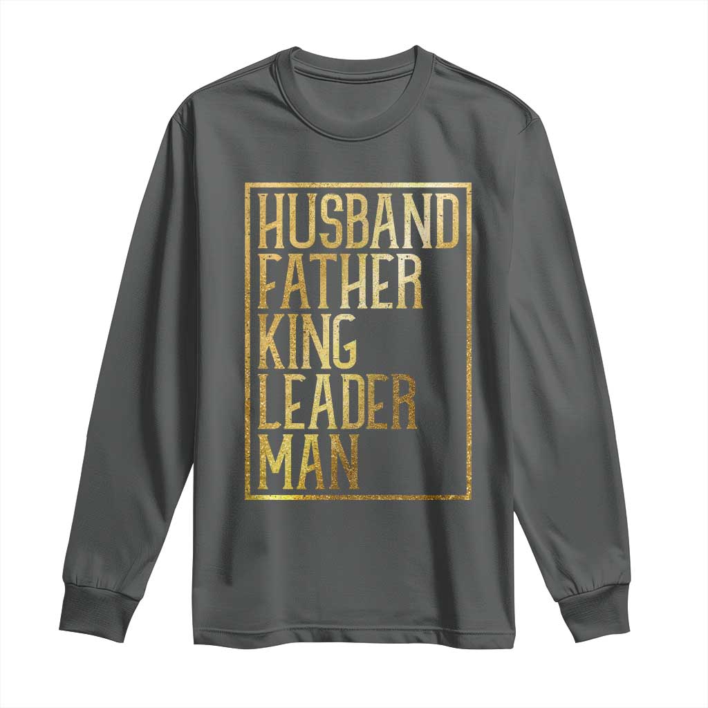 Husband Father King Leader Man Long Sleeve Shirt Proud Black Dad Gift