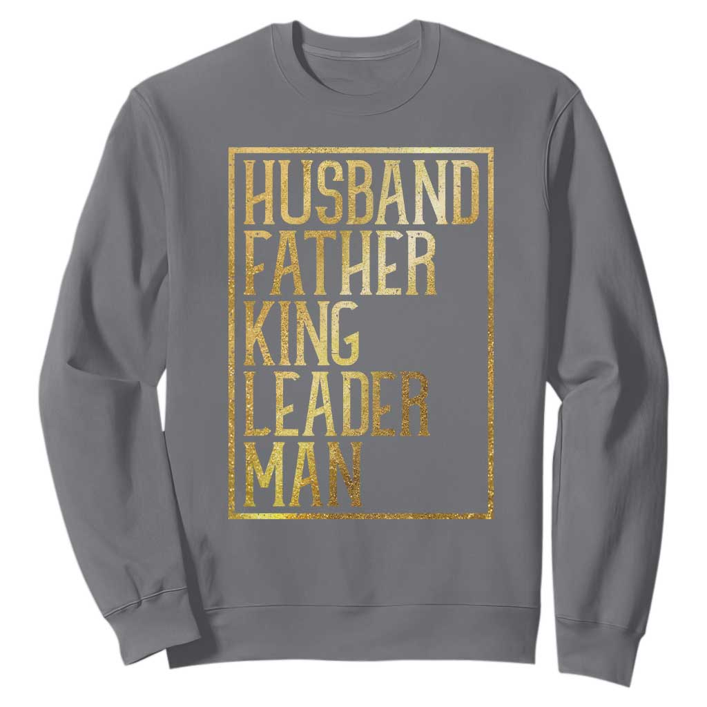 Husband Father King Leader Man Sweatshirt Proud Black Dad Gift