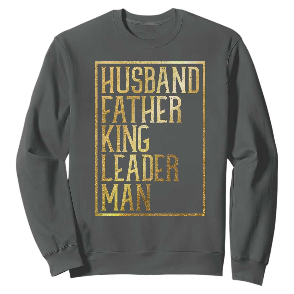 Husband Father King Leader Man Sweatshirt Proud Black Dad Gift