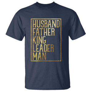 Husband Father King Leader Man T Shirt Proud Black Dad Gift