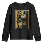 Husband Father King Leader Man Youth Sweatshirt Proud Black Dad Gift