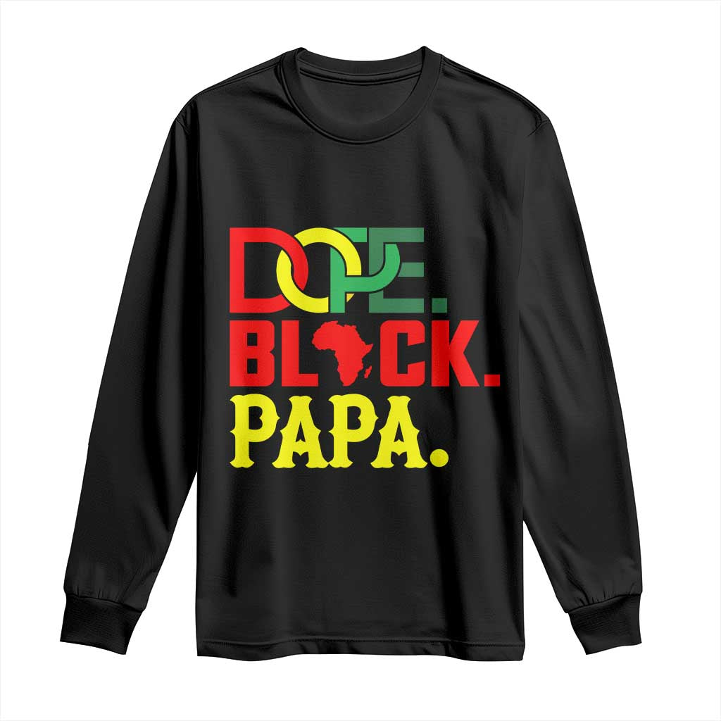 Dope Black Papa Long Sleeve Shirt Melanin King Fathers Day Gift