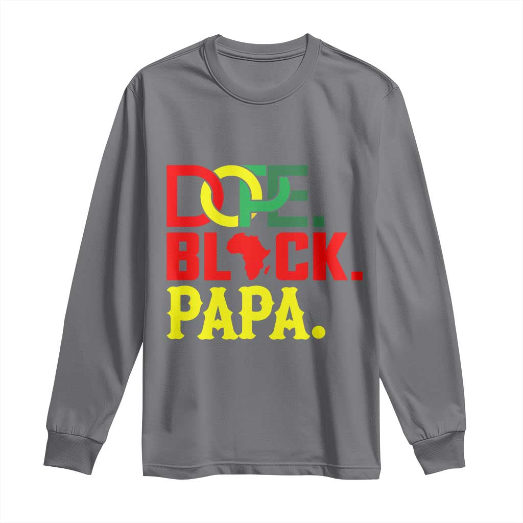 Dope Black Papa Long Sleeve Shirt Melanin King Fathers Day Gift