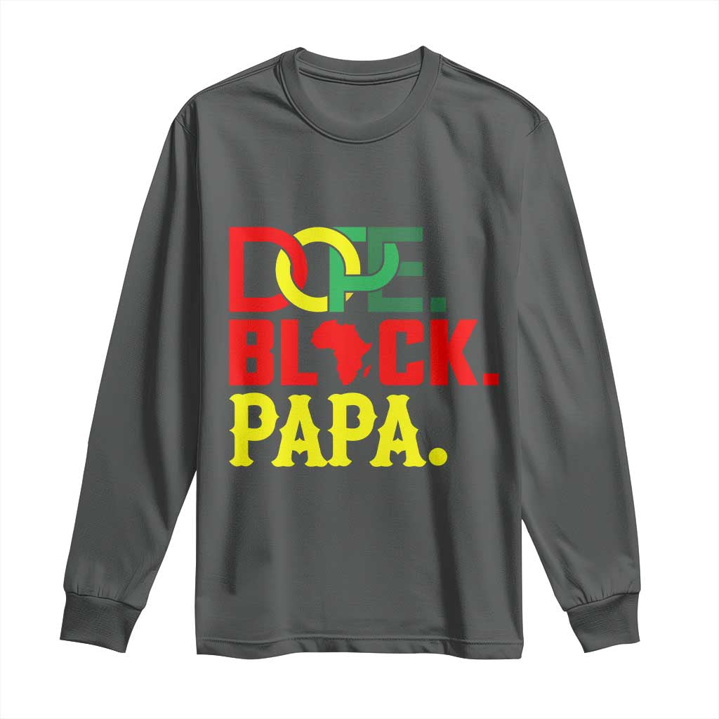 Dope Black Papa Long Sleeve Shirt Melanin King Fathers Day Gift