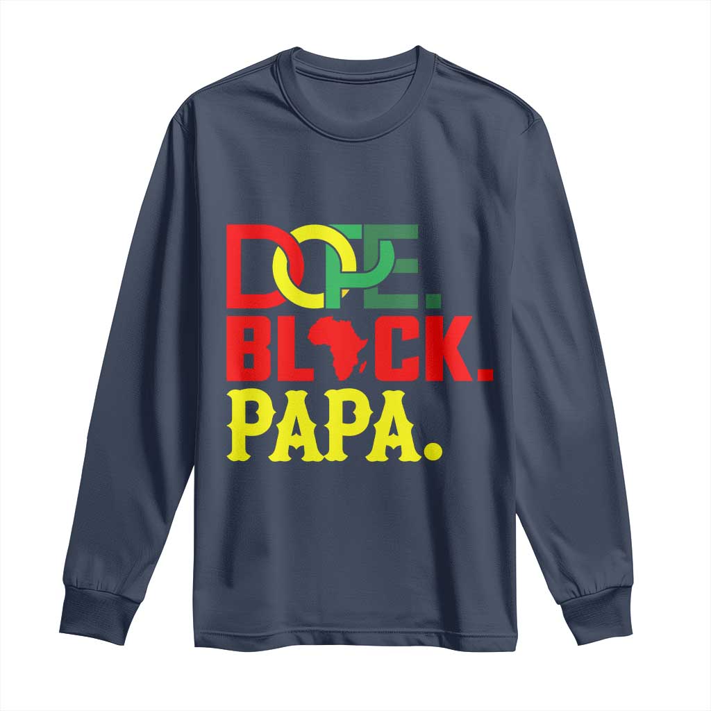 Dope Black Papa Long Sleeve Shirt Melanin King Fathers Day Gift