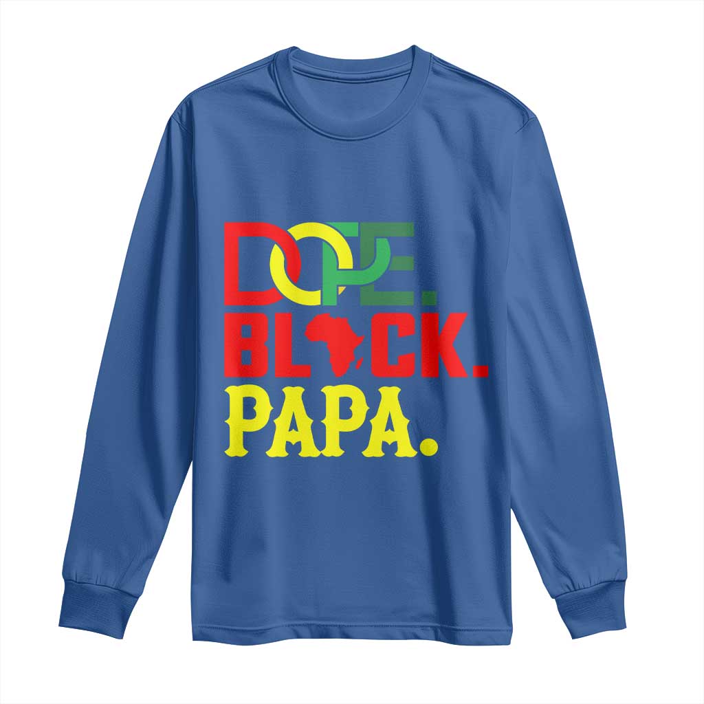 Dope Black Papa Long Sleeve Shirt Melanin King Fathers Day Gift
