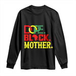 Proud African American Mom Gift Long Sleeve Shirt Dope Black Mother