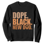Proud Black New Dad Sweatshirt African American Fathers Day Gift