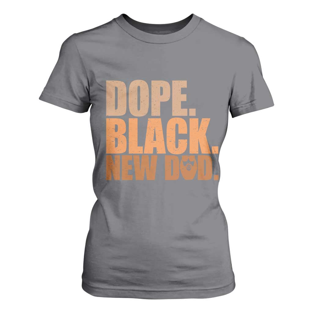 Proud Black New Dad T Shirt For Women African American Fathers Day Gift