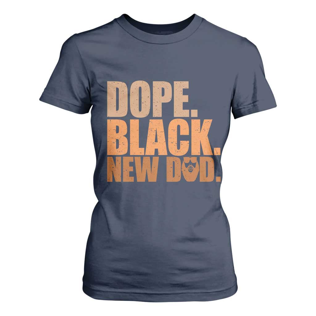 Proud Black New Dad T Shirt For Women African American Fathers Day Gift