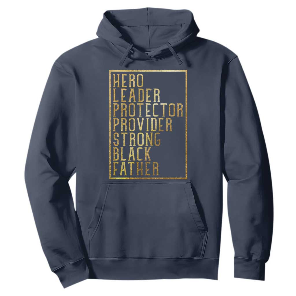 Strong Black Father Hoodie Hero Leader Provider Protector Gift