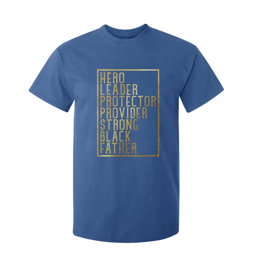 Strong Black Father T Shirt For Kid Hero Leader Provider Protector Gift