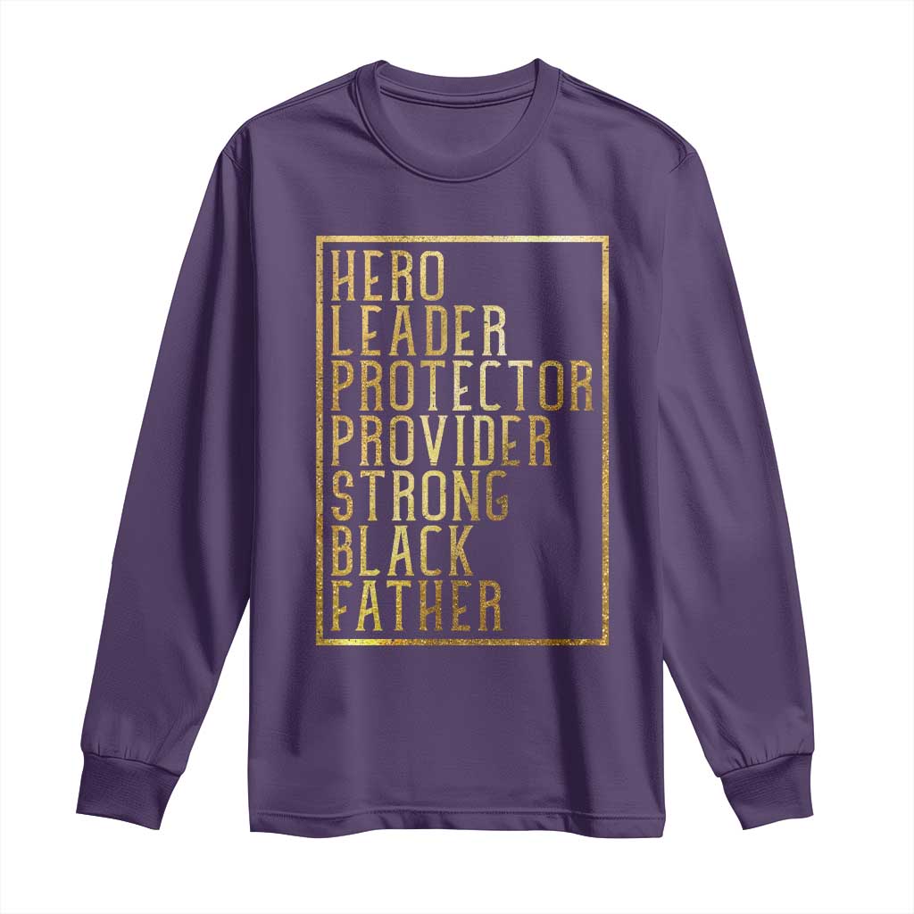 Strong Black Father Long Sleeve Shirt Hero Leader Provider Protector Gift