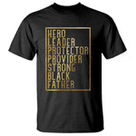 Strong Black Father T Shirt Hero Leader Provider Protector Gift