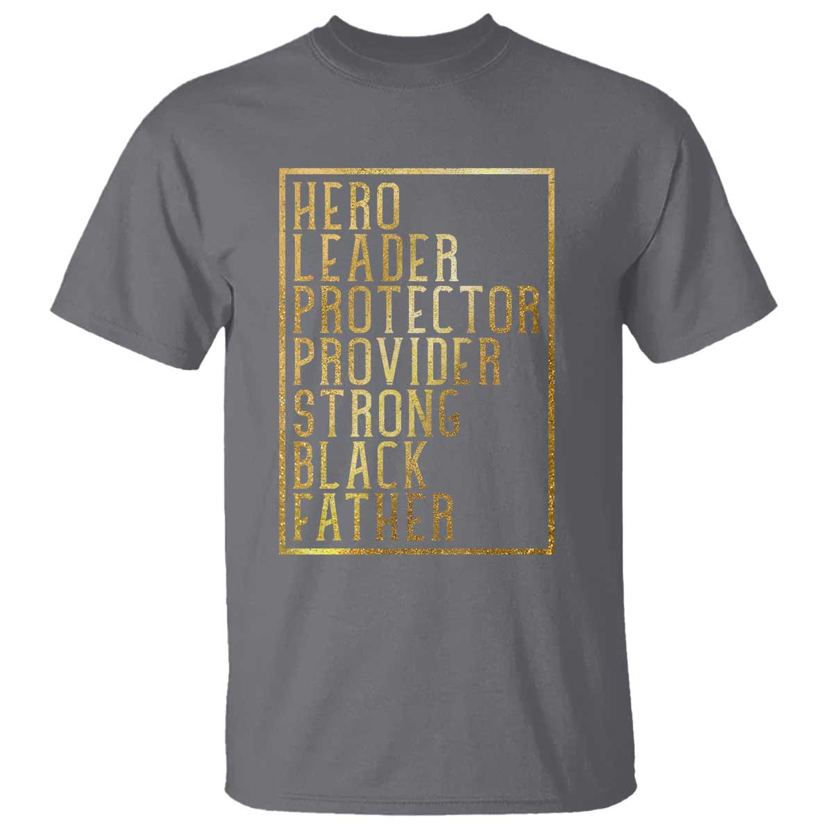 Strong Black Father T Shirt Hero Leader Provider Protector Gift