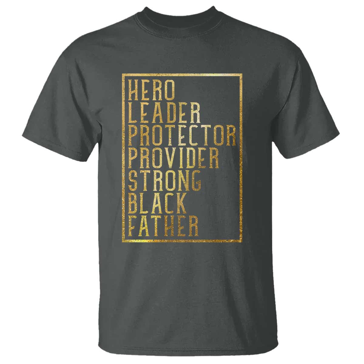 Strong Black Father T Shirt Hero Leader Provider Protector Gift