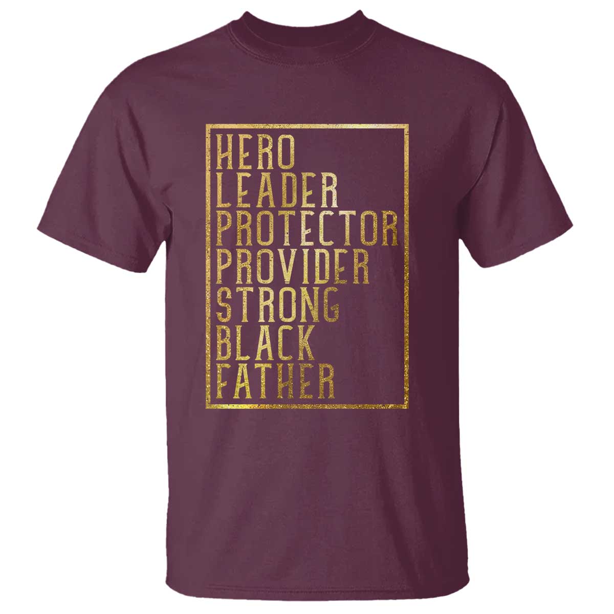 Strong Black Father T Shirt Hero Leader Provider Protector Gift