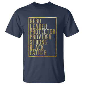 Strong Black Father T Shirt Hero Leader Provider Protector Gift