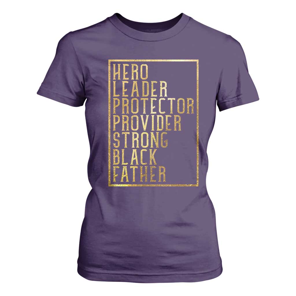 Strong Black Father T Shirt For Women Hero Leader Provider Protector Gift