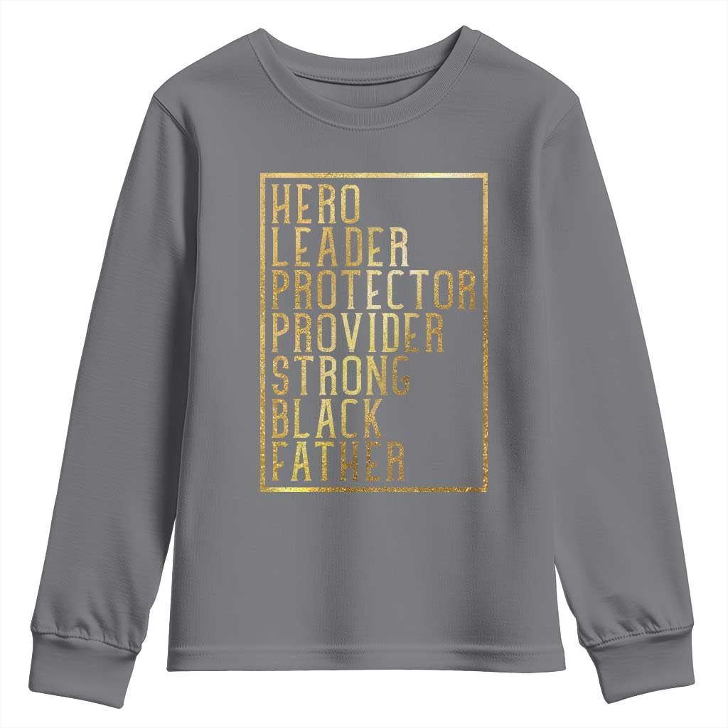 Strong Black Father Youth Sweatshirt Hero Leader Provider Protector Gift