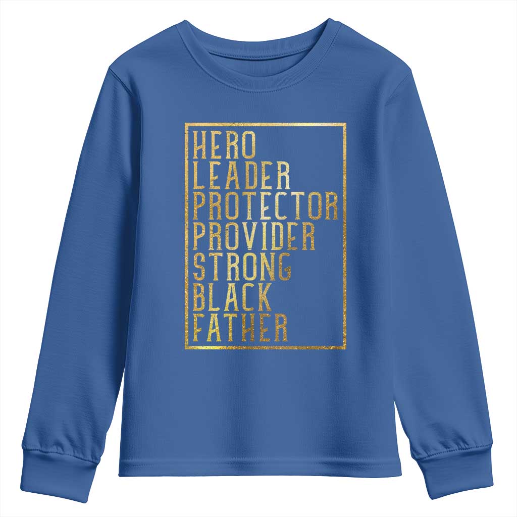 Strong Black Father Youth Sweatshirt Hero Leader Provider Protector Gift
