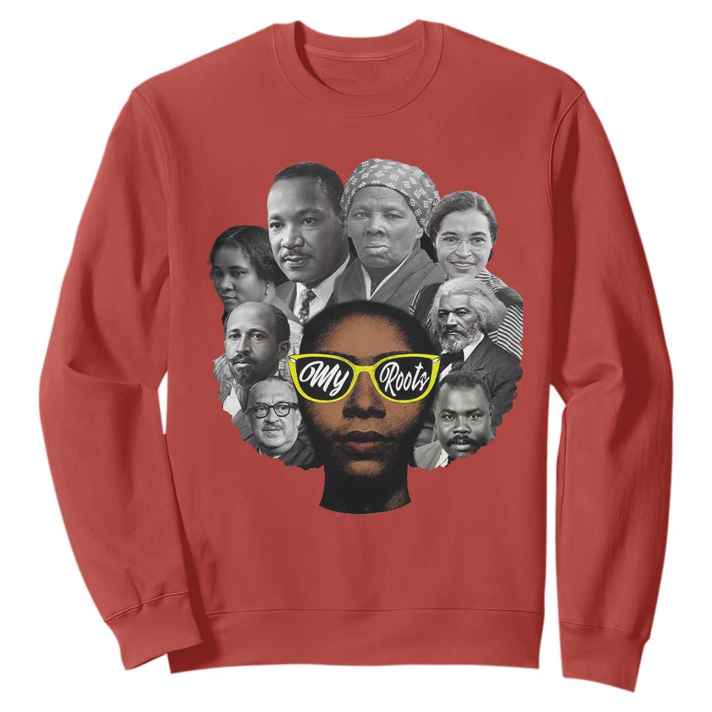 My Roots Black History Leaders Sweatshirt African American Heritage - African Pride