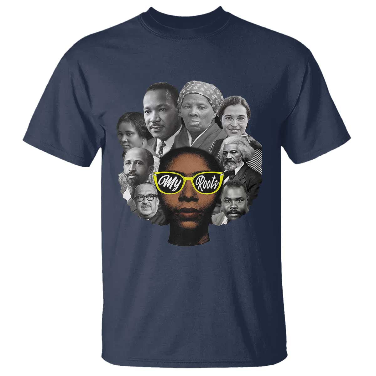 My Roots Black History Leaders T Shirt African American Heritage - African Pride