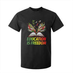 Education Is Freedom T Shirt For Kid Inspirational Black Teacher Gift - African Pride