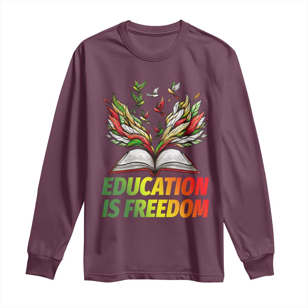 Education Is Freedom Long Sleeve Shirt Inspirational Black Teacher Gift - African Pride