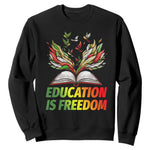 Education Is Freedom Sweatshirt Inspirational Black Teacher Gift - African Pride