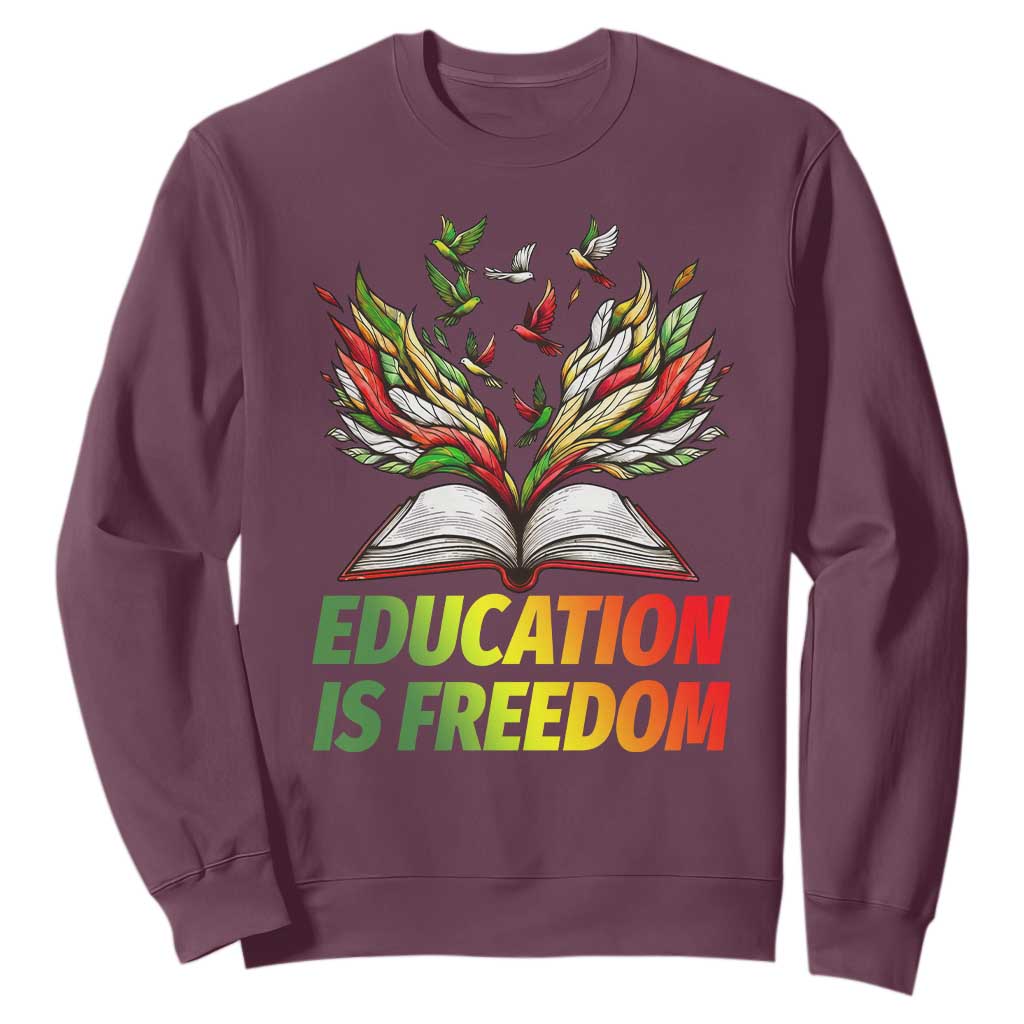 Education Is Freedom Sweatshirt Inspirational Black Teacher Gift - African Pride