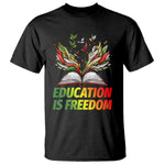 Education Is Freedom T Shirt Inspirational Black Teacher Gift - African Pride