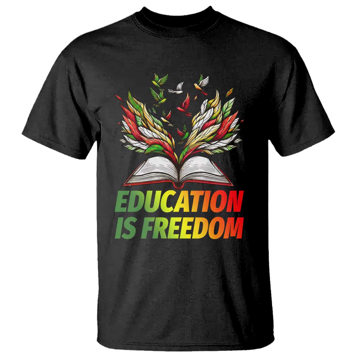 Education Is Freedom T Shirt Inspirational Black Teacher Gift - African Pride