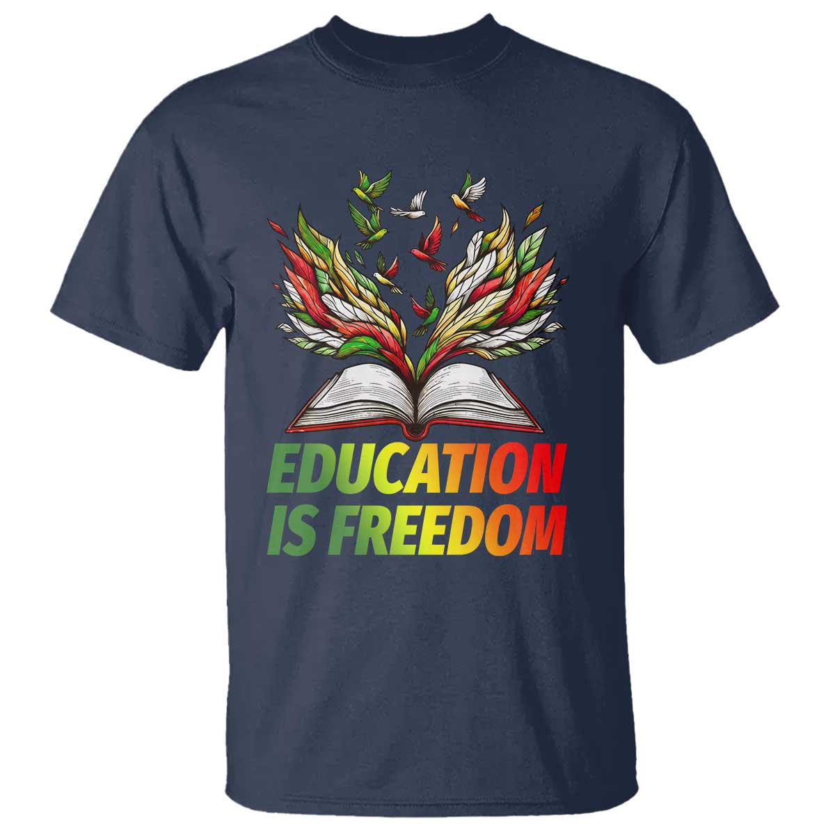 Education Is Freedom T Shirt Inspirational Black Teacher Gift - African Pride
