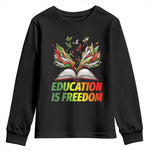 Education Is Freedom Youth Sweatshirt Inspirational Black Teacher Gift - African Pride