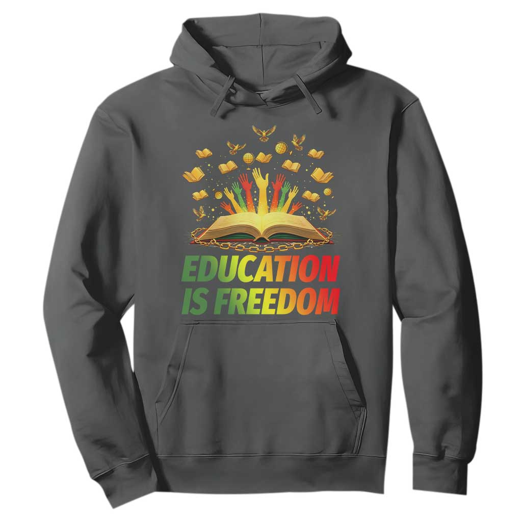 Education Is Freedom Hoodie Black Education Teacher Gift - African Pride