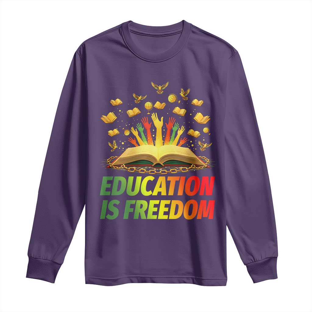 Education Is Freedom Long Sleeve Shirt Black Education Teacher Gift - African Pride