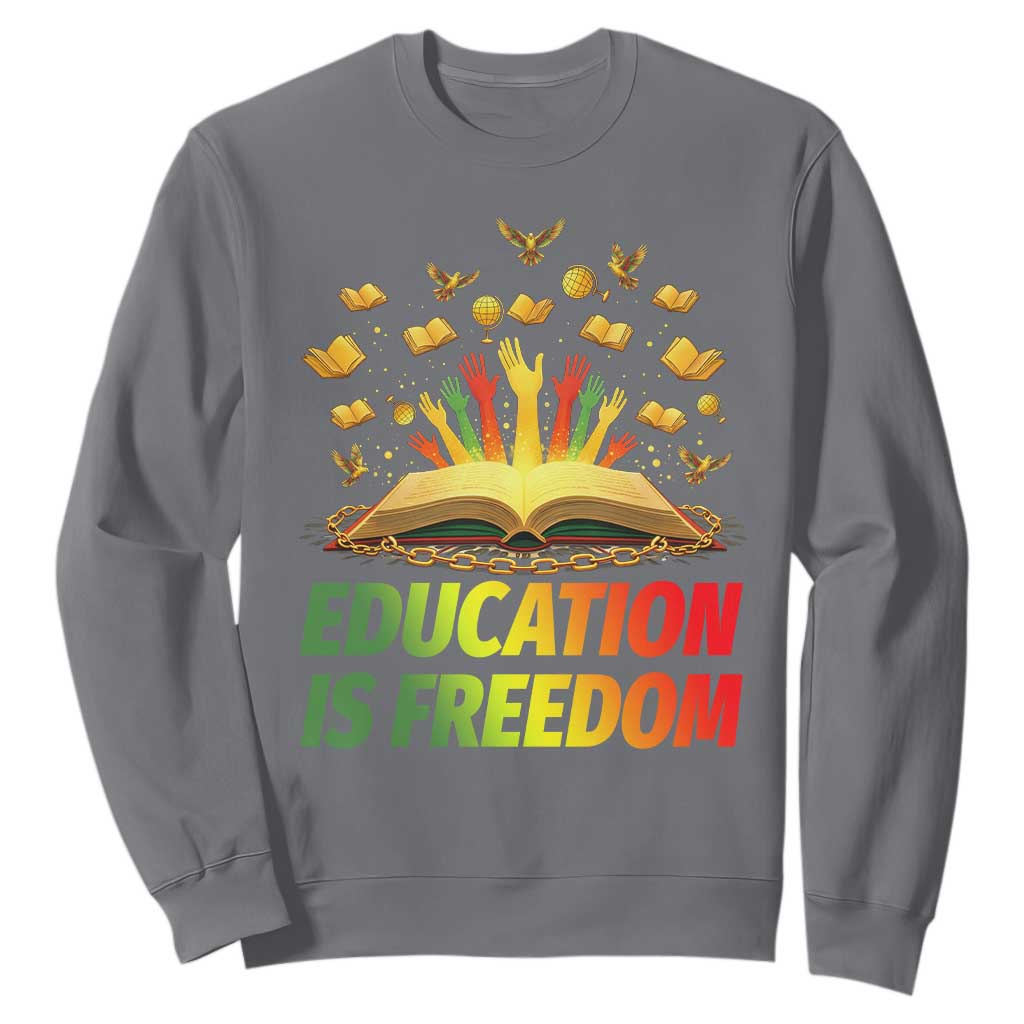 Education Is Freedom Sweatshirt Black Education Teacher Gift - African Pride