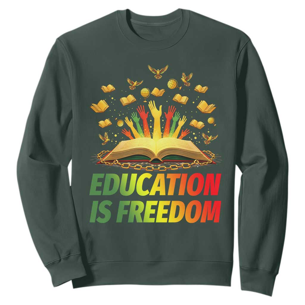 Education Is Freedom Sweatshirt Black Education Teacher Gift - African Pride