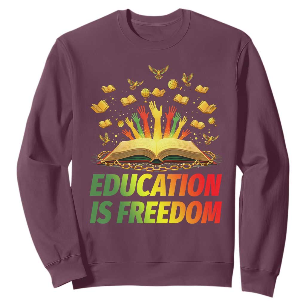 Education Is Freedom Sweatshirt Black Education Teacher Gift - African Pride