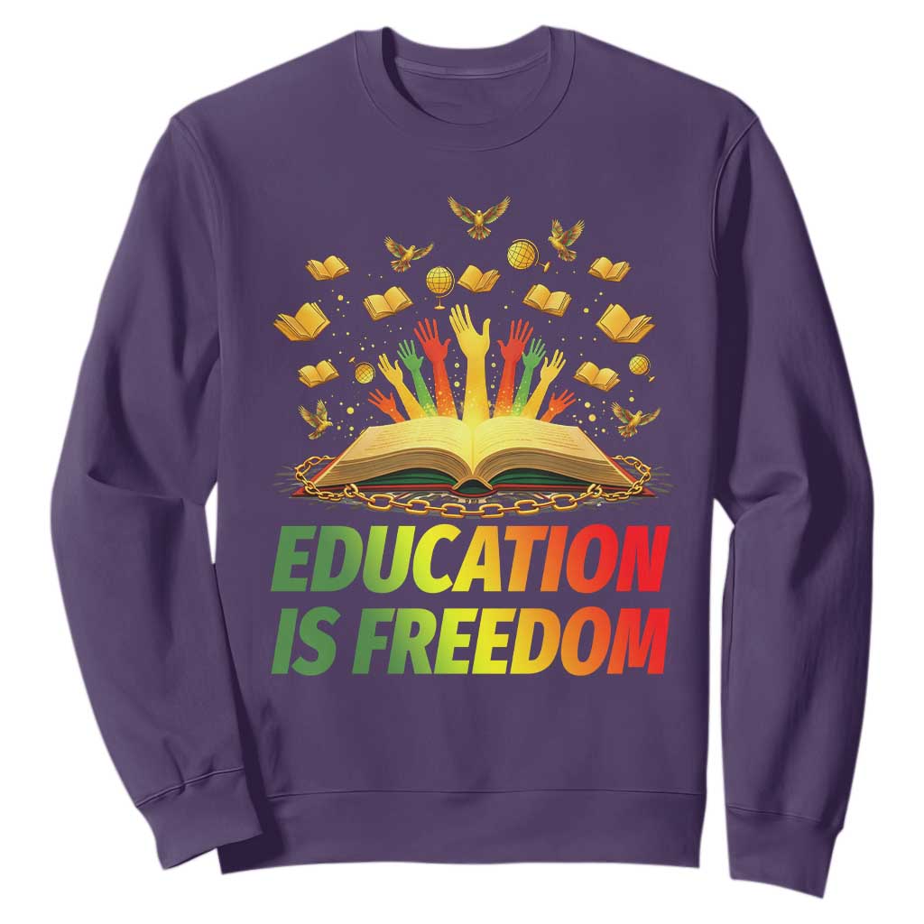 Education Is Freedom Sweatshirt Black Education Teacher Gift - African Pride