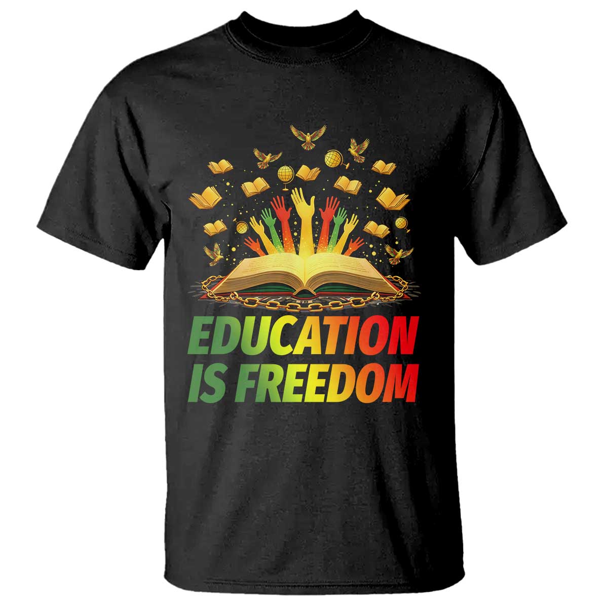 Education Is Freedom T Shirt Black Education Teacher Gift - African Pride