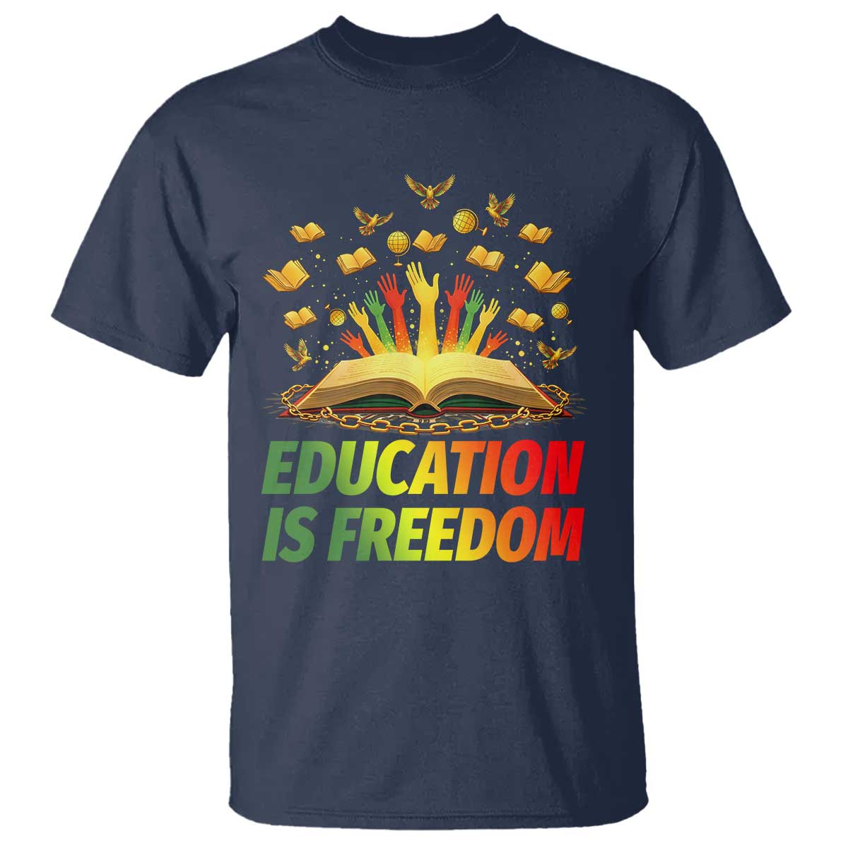 Education Is Freedom T Shirt Black Education Teacher Gift - African Pride