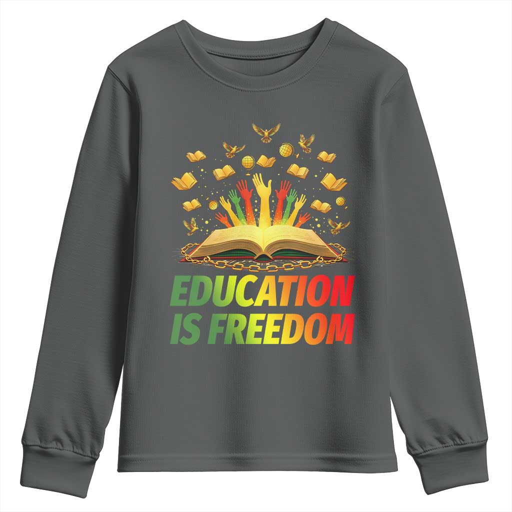 Education Is Freedom Youth Sweatshirt Black Education Teacher Gift - African Pride