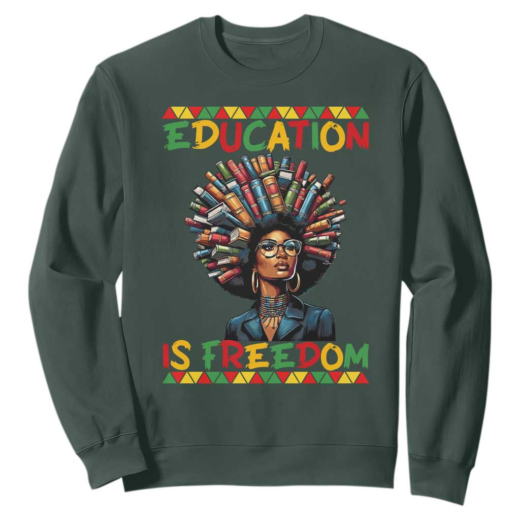 Education Is Freedom Sweatshirt Black History Month Gift For Teachers - African Pride