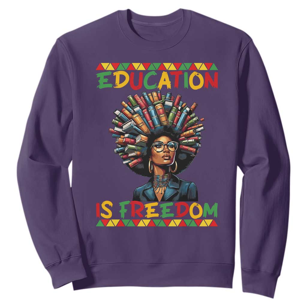 Education Is Freedom Sweatshirt Black History Month Gift For Teachers - African Pride