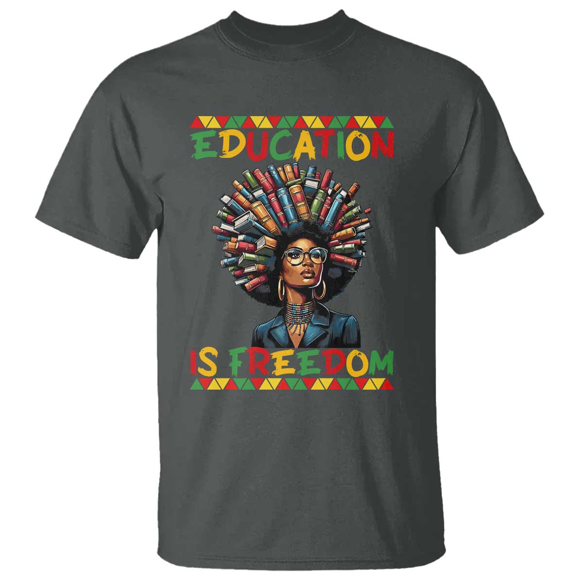 Education Is Freedom T Shirt Black History Month Gift For Teachers - African Pride