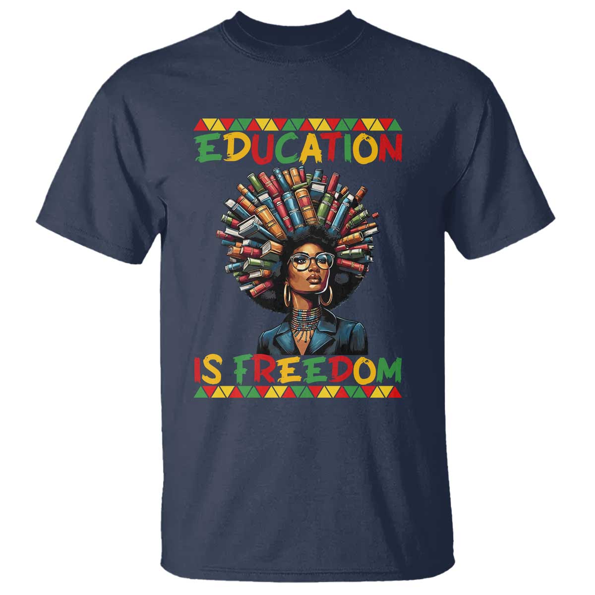 Education Is Freedom T Shirt Black History Month Gift For Teachers - African Pride